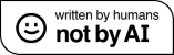 written by humans not by AI badge